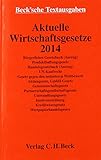 Aktuelle Wirtschaftsgesetze: Rechtsstand: 5. September 2013 by 