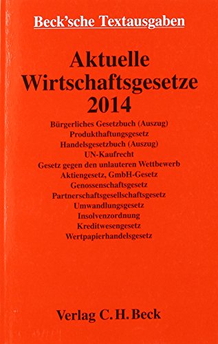 Aktuelle Wirtschaftsgesetze: Rechtsstand: 5. September 2013