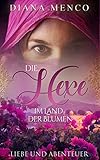 Image de Die Hexe im Land der Blumen: Liebe und Abenteuer (Der lange Weg zum Frieden 9)
