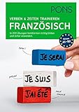 Image de PONS Verben & Zeiten trainieren Französisch: In 200 Übungen Verbformen richtig bilden und sicher a