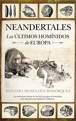 Download Neandertales: Los últimos homínidos de Europa (Historia) Download Neandertales: Los últimos homínidos de Europa (Historia)