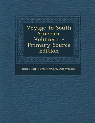 Preisvergleich Produktbild Voyage to South America, Volume 1 - Primary Source Edition