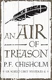 Front cover for the book An Air of Treason by P.F. Chisholm