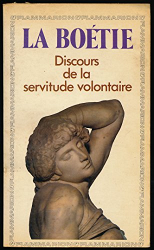 Discours de la servitude volontaire - Chronologie, Introduction, Bibliographie et notes par Simone Goyard-Fabre francais Discours de la servitude volontaire - Chronologie, Introduction, Bibliographie et notes par Simone Goyard-Fabre francais