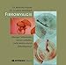 Produktbild Fibromyalgie: Weniger Schmerzen, besser schlafen, mehr leisten durch Selbsthypnose