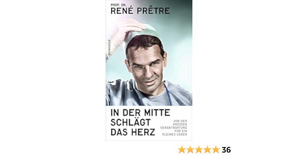 In Der Mitte Schlagt Das Herz Von Der Grossen Verantwortung Fur Ein Kleines Leben Pretre Rene Malich Anja Partzsch Maren Schmidt Regine Amazon De Bucher