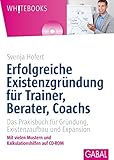 Image de Erfolgreiche Existenzgründung für Trainer, Berater, Coachs: Das Praxisbuch für Gründung, Existenzaufbau und Expansion (Whitebooks)