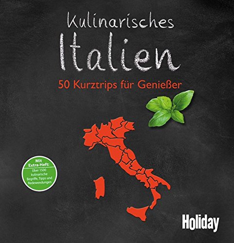 Preisvergleich Produktbild HOLIDAY Reisebuch: Kulinarisches Italien: 50 Kurztrips für Genießer