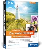  Der große Fotokurs: Besser fotografieren lernen (Galileo Design)