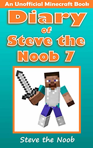 Download Diary of Steve the Noob 7 (An Unofficial Minecraft Book) (Minecraft Diary Steve the Noob Collection) Download Diary of Steve the Noob 7 (An Unofficial Minecraft Book) (Minecraft Diary Steve the Noob Collection)