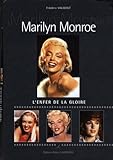 Marilyn Monroe : L'enfer de la gloire by 