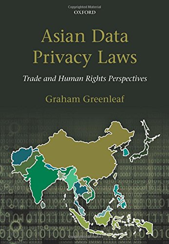 Download Asian Data Privacy Laws: Trade & Human Rights Perspectives Download Asian Data Privacy Laws: Trade & Human Rights Perspectives