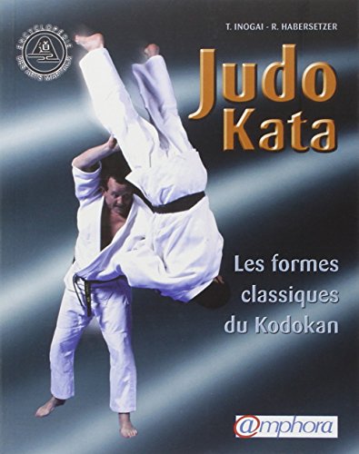 Download Judo Kata : Les formes classiques du Kodokan