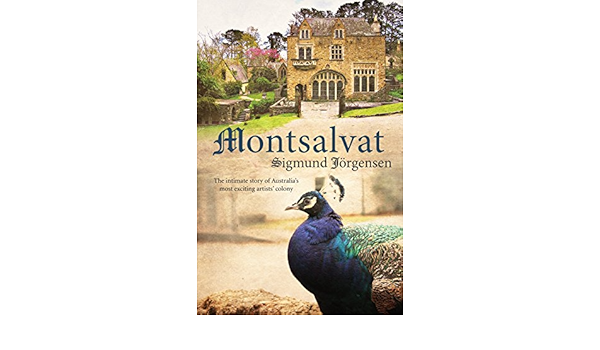 Montsalvat The Intimate Story Of An Australian Artists Colony Jorgensen Sigmund Amazon De Bucher
