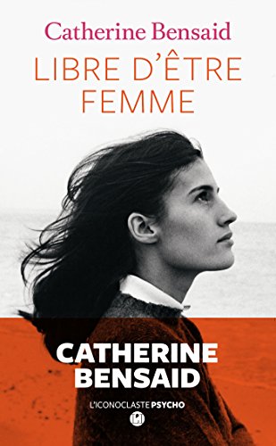 LIBRE D'ETRE FEMME LIBRE D'ETRE FEMME