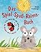 Das Spiel-Spaß-Reime-Buch: Tolle Ideen für das ganze Jahr für Kinder ab 3 Jahren by