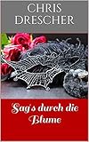 Sag´s durch die Blume : BDSM Roman by 