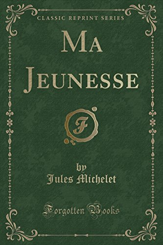 Ma Jeunesse (Classic Reprint)
