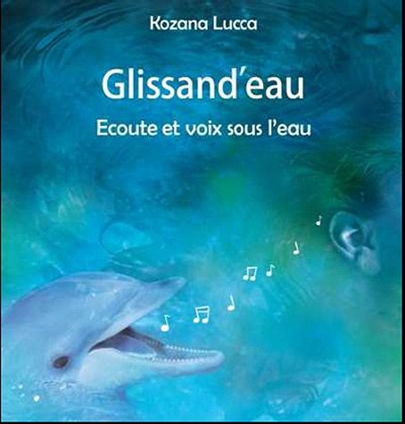 Download Glissand'eau : Ecoute et voix sous l'eau Download Glissand'eau : Ecoute et voix sous l'eau