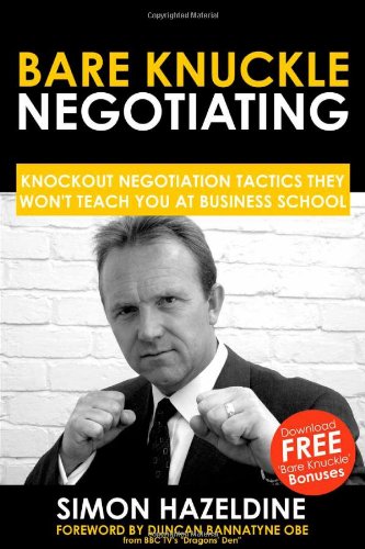 Bare Knuckle Negotiating: Knockout Negotiation Tactics They Won't Teach You at Business School livre