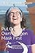 Put On Your Own Oxygen Mask First: A practical guide to living healthier, happier and more successful in 52 weekly steps (Principles, Band 2) by 
