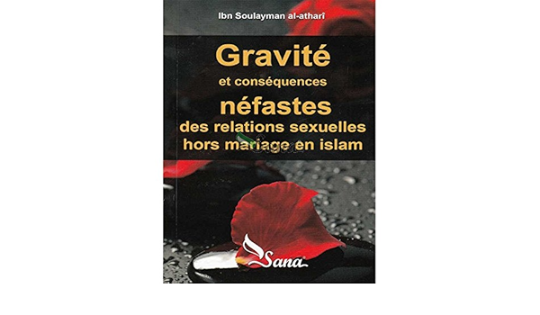 Amazon Fr Gravite Et Consequences Nefastes Des Relations Sexuelles Hors Mariage En Islam Ibn Soulayman Al Athari Livres