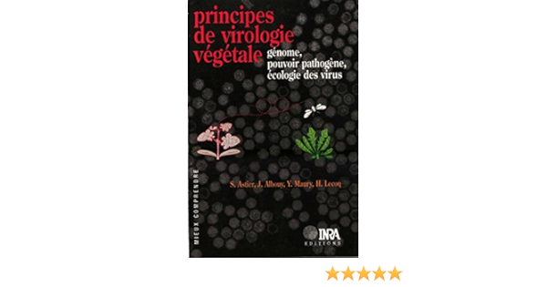 Principes De Virologie Vegetale Genome Pouvoir Pathogene Ecologie Des Virus Mieux Comprendre Ebook Astier Suzanne Lecoq Herve Albouy Josette Maury Yves Amazon Fr