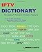 Produktbild IPTV Dictionary, IP Television, Internet Television and IP CATV