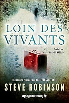 Loin des vivants (Une enquÃªte gÃ©nÃ©alogique de JEFFERSON TAYTE t. 2) par [Robinson, Steve]