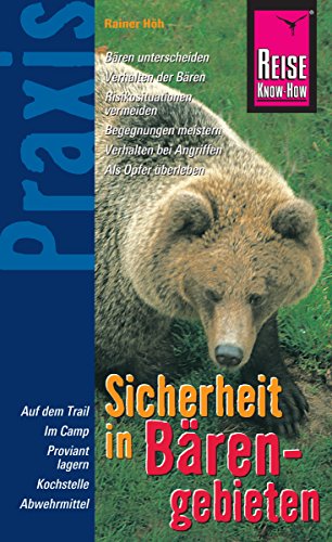 Download Reise Know-How Praxis: Sicherheit in Bärengebieten: Ratgeber mit vielen praxisnahen Tipps und Informationen (Sachbuch) Download Reise Know-How Praxis: Sicherheit in Bärengebieten: Ratgeber mit vielen praxisnahen Tipps und Informationen (Sachbuch)
