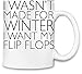 Produktbild I Wasn't Made For Winter I Want My Flip Flops Slogan Kaffee Becher