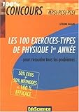 Image de Les 100 exercices-types de physique 1re année : Pour résoudre tous les problèmes MPSI-PCSI-PTSI