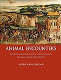 Animal Encounters: Human and Animal Interaction in Britain from the Norman Conquest to World War One by 
