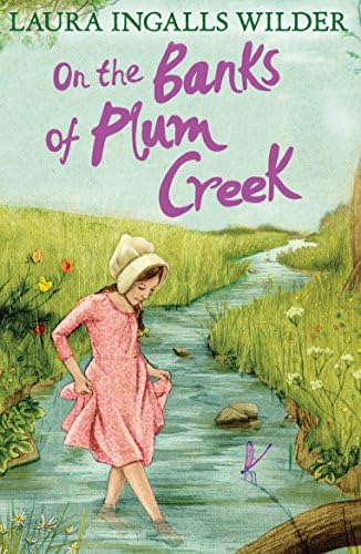 On the Banks of Plum Creek: Little House, Book 4