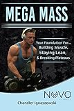  Mega Mass: Your Foundation For... Building Muscle, Staying Lean, & Breaking Plateaus (Novo Fitness Book 3) (English Edition)