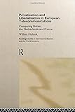 Image de Privatisation and Liberalisation in European Telecommunications: Comparing Britain, the Netherlands and France