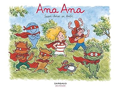 Ana Ana - tome 5 - Super-héros en herbe
