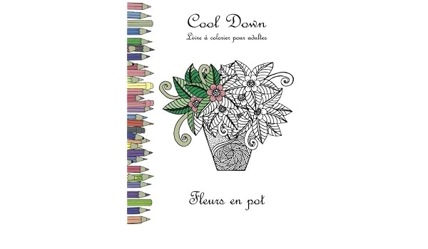 Buy Cool Down Livre à Colorier Pour Adultes Fleurs En Pot