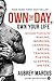 Own the Day, Own Your Life: Optimized Practices for Waking, Working, Learning, Eating, Training, Playing, Sleeping, and Sex (English Edition) by Aubrey Marcus