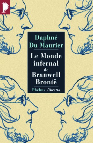 Le  Monde infernal de Branwell Brontë