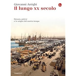 Il lungo XX secolo. Denaro, potere e l'origine dei nostri tempi (La cultura)