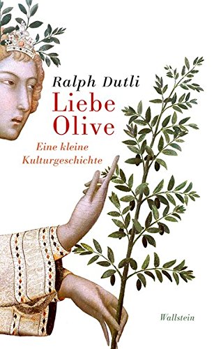 Download Liebe Olive: Eine kleine Kulturgeschichte Download Liebe Olive: Eine kleine Kulturgeschichte