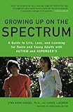 Image de Growing Up on the Spectrum: A Guide to Life, Love, and Learning for Teens and Young Adults with Autism and Asperger's