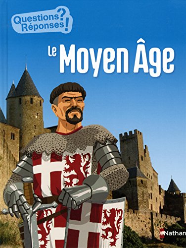 Questions - réponses : le Moyen-Age
