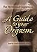 Produktbild A Guide to Your Orgasm by The Welcomed Consensus