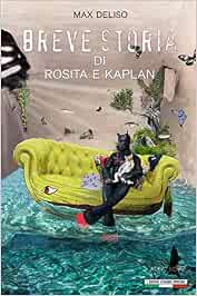Breve storia di Rosita e Kaplan - Deliso, Max, Ginevra ... - Amazon.it