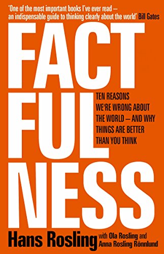 Book's Cover of Factfulness Ten Reasons Were Wrong About the World  and Why Things Are Better Than You Think