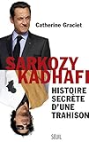 Image de Sarkozy-Kadhafi. Histoire secrète d'une trahison: Histoire secrète d