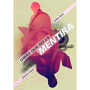 Dirás que no es mentira.