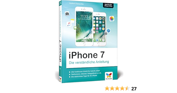 Iphone 7 Die Verstandliche Anleitung Zu Allen Aktuellen Iphones Inkl Iphone 7 Plus Neu Zu Ios 10 Damaschke Giesbert Amazon De Bucher